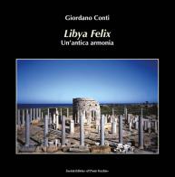 Lybia felix. Un'antica armonia di Giordano Conti edito da Il Ponte Vecchio