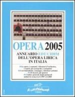 Opera 2005. Annuario dell'opera lirica in Italia edito da EDT
