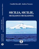 Sicilia, Sicilie, siciliani e sicilianità di Andrea Vaccaro, Camillo Beccalli edito da Armando Siciliano Editore