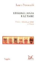 L' eguaglianza e le tasse. Fisco, mercato, governo e libertà di Laura Pennacchi edito da Donzelli