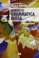 Esercizi di grammatica russa. Corso avanzato di Natalia Nikitina edito da EDUCatt Università Cattolica