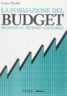 La formazione del budget secondo il metodo contabile di Enrico Rinaldi edito da CUEC Editrice