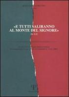 «E tutti saliranno al monte del Signore». Atti del 25° Colloquio ebraico-cristiano (Gerusalemme, 31 ottobre-5 novembre 2004; Camaldoli, 5-8 dicembre 2004) edito da Pazzini