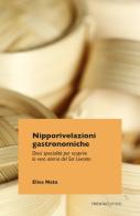 Nipporivelazioni gastronomiche. Dieci specialità per scoprire la vera anima del Sol Levante di Elisa Nata edito da Trenta Editore