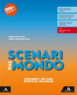 Scenari dal mondo. Strumenti per una didattica inclusiva. Per le Scuole superiori. Con e-book. Con espansione online di Emanuele Meli, Anna Franceschini edito da Mondadori Scuola