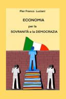 Economia per la sovranità e la democrazia di Pier Franco Luciani edito da Youcanprint