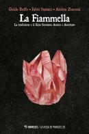 La fiammella. Tradizione e Rito Scozzese Antico ed Accettato di Guido Buffo, Fabio Fazzari, Andrea Zucconi edito da Mimesis