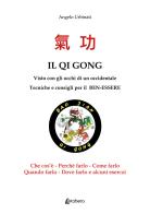 Il Qi Gong visto con gli occhi di un occidentale. Tecniche e consigli per il ben-essere di Angelo Urbinati edito da EBS Print