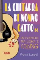 La chitarra di nonno Gatto di Franco Lunardi edito da Scienza Express