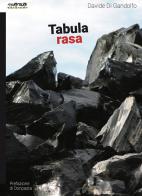 Tabula rasa di Davide Di Gandolfo edito da Momo Edizioni