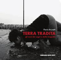 Terra tradita. Gli anni dei sogni e delle tragedie di Flavio Brunetti edito da Compagnia Nuove Indye