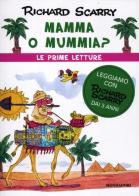 Mamma o mummia? di Richard Scarry edito da Mondadori