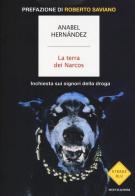La terra dei Narcos. Inchiesta sui signori della droga di Anabel Hernández edito da Mondadori