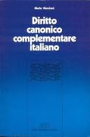 Diritto canonico complementare italiano. La normativa della CEI di Mario Marchesi edito da EDB