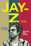 Jay-Z. La vita, le canzoni, gli amori di Michael Eric Dyson edito da Sperling & Kupfer