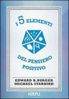 I 5 elementi del pensiero positivo di Edward B. Burger, Michael Starbird edito da Hoepli