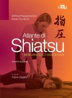 Atlante di shiatsu. I meridiani dello shiatsu zen di Wilfried Rappenecker, Meike Kockrick edito da Edra