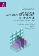 Data science and machine learning in insurance. A gentle introduction for actuaries di Marco Aleandri edito da Aracne