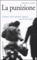 La punizione. Catania 1976: quattro ragazzi spariti nel nulla di Salvatore Scalia edito da Marsilio