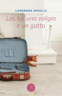 Lei, lui, una valigia e un gatto di Loredana Orsillo edito da bookabook