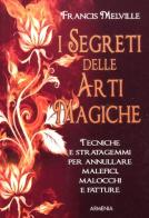 I segreti delle arti magiche di Francis Melville edito da Armenia