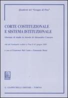 Corte costituzionale e sistema istituzionale. Giornate di studio in ricordo di Alessandra Concaro. Atti del Seminario (Pisa, 4-5 giugno 2010) edito da Giappichelli