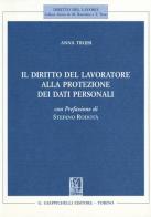 Il diritto del lavoratore alla protezione dei dati personali di Anna Trojsi edito da Giappichelli