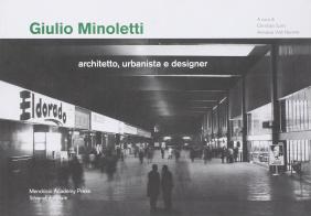 Giulio Minoletti. Architetto, urbanista e designer edito da Silvana