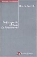 Profeti e popolo nell'Italia del Rinascimento di Ottavia Niccoli edito da Laterza