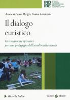 Il dialogo euristico. Orientamenti operativi per una pedagogia dell'ascolto nella scuola edito da Carocci