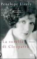 La sorella di Cleopatra di Penelope Lively edito da TEA