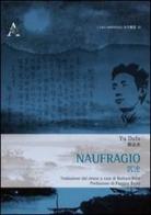 Naufragio. Ediz. italiana e cinese di Dafu Yu edito da Aracne