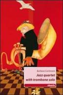 Jazz quartet with trombone solo di Barbara Cortinovis edito da Gruppo Albatros Il Filo