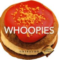 Whoopies. Dessert magnetici edito da Gribaudo