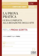 Concorso magistratura Corte dei Conti. La prova pratica. Con aggiornamento online. Con espansioni online di Andrea Luberti, Eugenio Madeo edito da Dike Giuridica