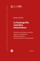 La lessicografia metodica ottocentesca. Profilo di nove dizionari metodici: «specchi sociolinguistici dell'Italia artigiana» e fonte di oltre 600 retrodatazioni di Barbara Patella edito da Società Editrice Fiorentina