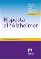 Risposta all'Alzheimer di Marwan Sabbagh edito da Armando Editore