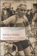 Sogni a pedali. Giuseppe Pancera e la bicicletta di Giovanni Rattini edito da CLEUP