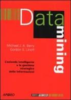 Data Mining di Michael J. A. Berry, Gordon S. Linoff edito da Apogeo
