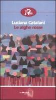 Le alghe rosse di Luciana Catalani edito da Robin