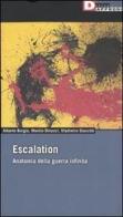 Escalation. Anatomia della guerra infinita di Alberto Burgio, Manlio Dinucci, Vladimiro Giacché edito da DeriveApprodi