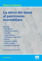La stima dei danni al patrimonio immobiliare di Massimo Moncelli edito da Maggioli Editore