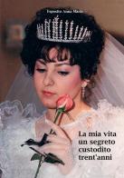 La mia vita. Un segreto custodito trent'anni di Anna Maria Esposito edito da StreetLib