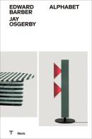 Edward Barber Jay Osgerby. Alphabet. Ediz. italiana e inglese edito da Electa