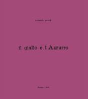 Il giallo e l'azzurro di Armando Cavalli edito da Pontremoli Editore