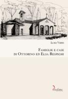 Famiglie e case di Ottorino ed Elsa Respighi di Luigi Verdi edito da Diastema