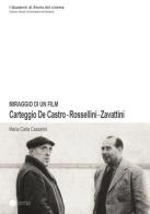 Miraggio di un film. Carteggio De Castro-Rossellini-Zavattini di Maria Carla Cassarini edito da Edizioni Erasmo