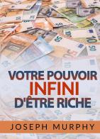 Votre Pouvoir infini d'être Riche di Joseph Murphy edito da StreetLib