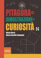 Pitagora=dimostrazione+curiosità di Maria Borzì, Maria Ausilia Sapuppo edito da Scienza Express