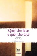 Quel che luce e quel che tace di Attilia Nani edito da 4Punte edizioni